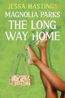 Magnolia Parks: The Long Way Home by Jessa Hastings - Fiction - Paperback