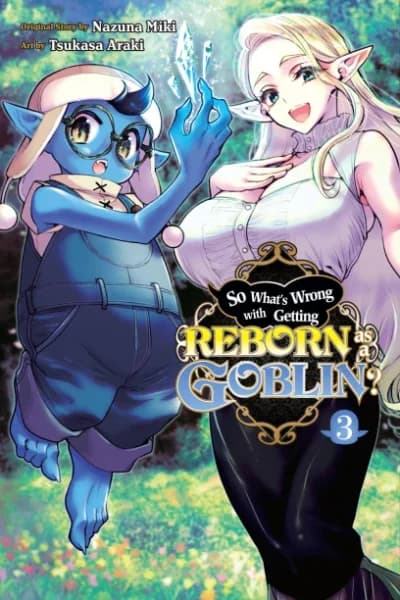 Cover of So What's Wrong With Getting Reborn As A Goblin? Volume 3