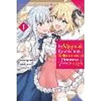 Cover of The Magical Revolution of the Reincarnated Princess and the Genius Young Lady, Vol. 1 (manga)