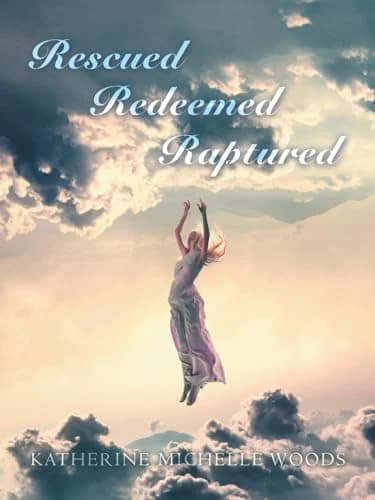 Cover of Rescued Redeemed Raptured
