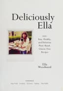 Deliciously Ella 100+ Easy Plant-Based Gluten-Free Recipes Ella Woodward Book