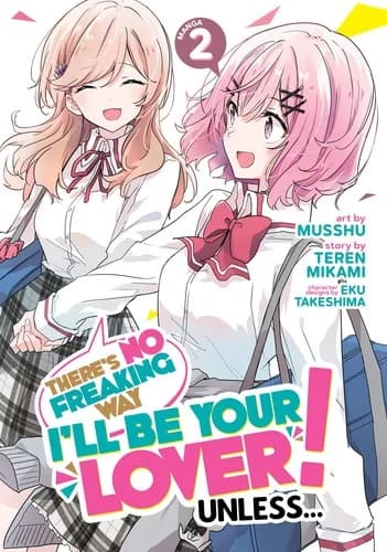 Cover of There’s No Freaking Way I’ll be Your Lover! Unless… Volume 2 Manga