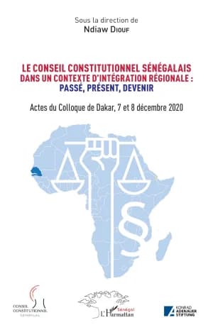 Cover of Le conseil constitutionnel sénégalais dans un contexte d'intégration régionale