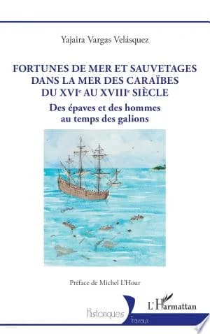 Cover of Fortunes de mer et sauvetages dans la mer des Caraïbes du XVIe au XVIIIe siècle