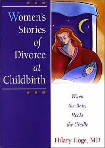 Cover of Women's Stories of Divorce at Childbirth