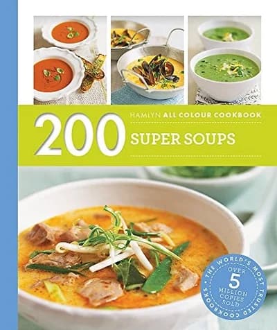 200 Super Soups: Hamlyn All Colour Cookbook Hamlyn All Colour Cookery Paperback Book