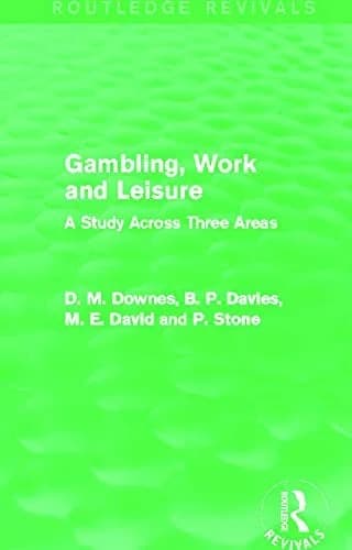 Cover of Gambling, Work and Leisure (Routledge Revivals)