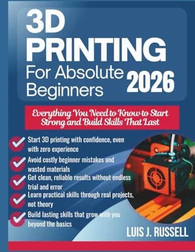 Cover of 3D Printing for Absolute Beginners 2026