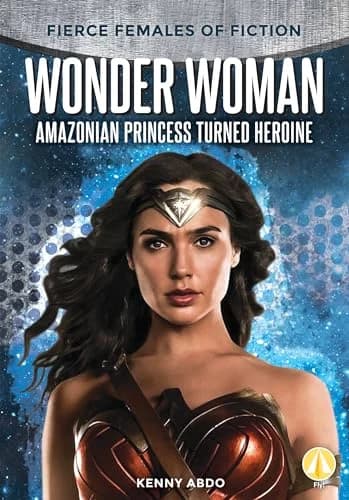 Cover of Wonder Woman: Amazonian Princess Turned Heroine