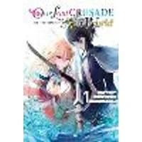 Cover of Our Last Crusade or the Rise of a New World, Vol. 1 (manga)