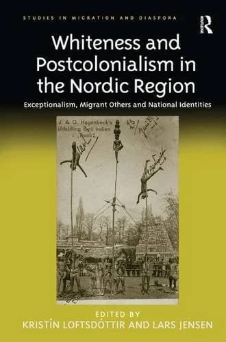 Cover of Whiteness and Postcolonialism in the Nordic Region
