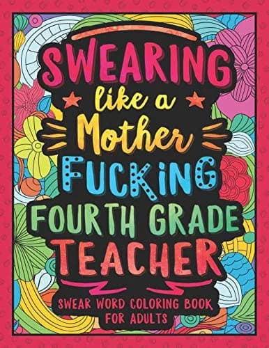 Cover of Swearing Like a Motherfucking Fourth Grade Teacher