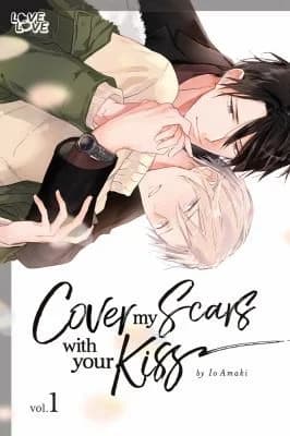 Cover of Cover My Scars with Your Kiss, Volume 1