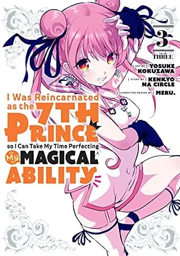 Cover of I Was Reincarnated As the 7th Prince So I Can Take My Time Perfecting My Magical Ability 3