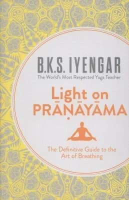 Cover of Light On Pranayama: The Definitive Guide To The Art Of Breathing B.K.S. Iyengar Book