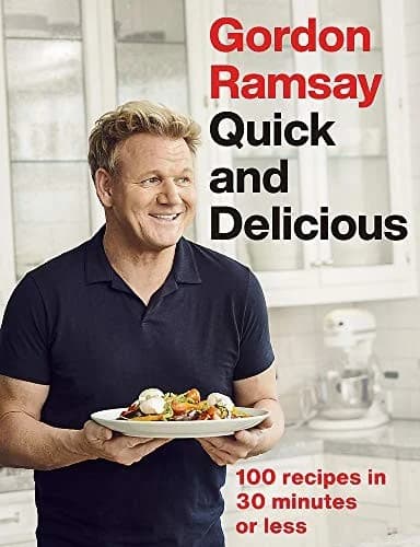 Cover of Gordon Ramsay Quick And Delicious: 100 Recipes In 30 Minutes Or Less Book