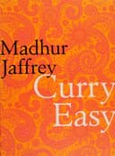 Curry Easy: 175 Quick Curry Recipes by Madhur Jaffrey - Non Fiction - Hardback