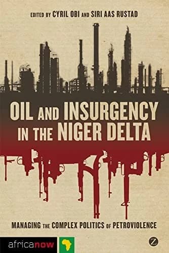 Cover of Oil and Insurgency in the Niger Delta