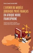 L'avenir du modèle juridique privé français en Afrique noire francophone