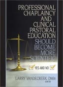 Professional Chaplaincy and Clinical Pastoral Education Should Become More Scientific