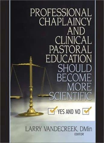 Cover of Professional Chaplaincy and Clinical Pastoral Education Should Become More Scientific