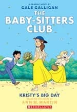 Cover of Babysitters Club Graphic Novel #6: Kristy's Big Day