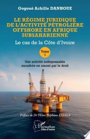 Cover of Le régime juridique de l'activité pétrolière offshore en Afrique subsaharienne