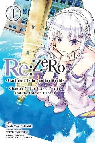 Cover of Re:ZERO -Starting Life in Another World-, Chapter 5: The City of Water and the Ode on Heroes, Vol. 1