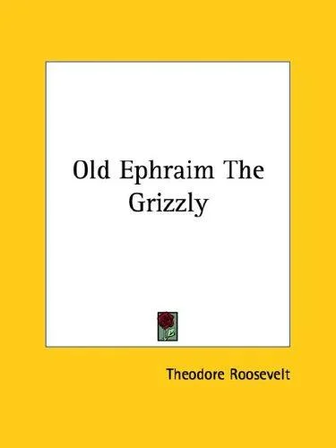 Cover of Old Ephraim The Grizzly
