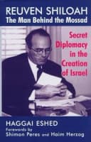 Reuven Shiloah - the Man Behind the Mossad
