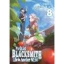My Quiet Blacksmith Life in Another World: Volume 8 (Light Novel)