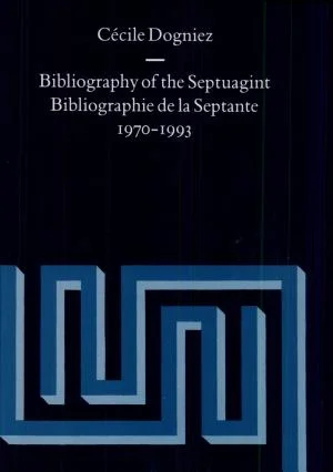 Cover of Bibliography of the Septuagint / Bibliographie de la Septante (1970-1993)