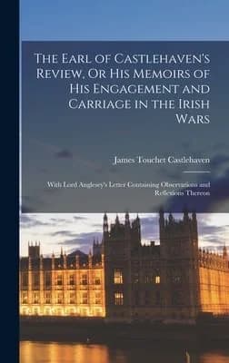 Cover of The Earl of Castlehaven's Review, Or His Memoirs of His Engagement and Carriage in the Irish Wars