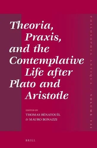 Cover of Theoria, Praxis, and the Contemplative Life after Plato and Aristotle