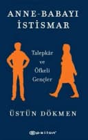 Anne-Babayı İstismar: Talepkar ve Öfkeli Gençler