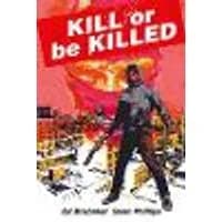 Cover of Kill or Be Killed Compendium