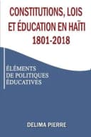 Constitutions, lois et education en Haiti 1801-2018