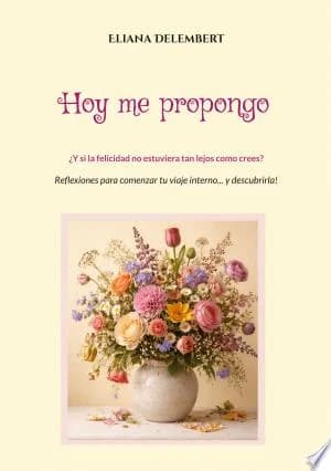 Cover of Hoy me propongo Y si la felicidad no estuviera tan lejos como crees