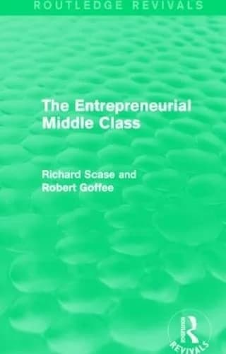 Cover of The Entrepreneurial Middle Class (Routledge Revivals)