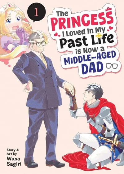 Cover of The Princess I Loved in My Past Life is Now a Middle-Aged Dad Vol. 3