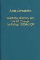 Cover of Workers, Women, and Social Change in Poland, 1870-1939
