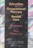 Cover of Education for Occupational Therapy in Health Care