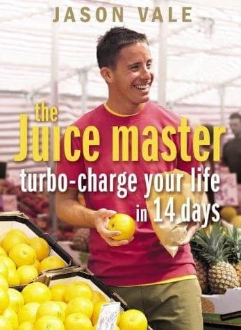 The Juice Master Turbo-charge Your Life in 14 Days by Jason Vale