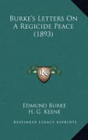 Burke's Letters On A Regicide Peace (1893)