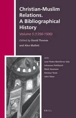 Cover of Christian-Muslim Relations. A Bibliographical History. Volume 5 (1350-1500)