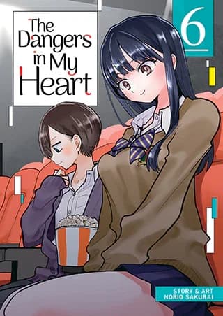 Cover of The Dangers In My Heart Volume 6