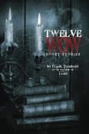 Twelve WOW Short Stories