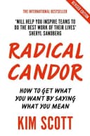 Radical Candor: Fully Revised and Updated Edition Kim Scott
