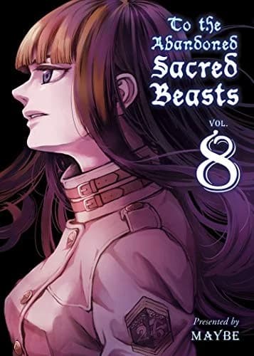 Cover of To The Abandoned Sacred Beasts Volume 8