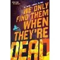Cover of We Only Find Them When They're Dead Vol. 1  Volume 1